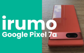 irumo (イルモ)でGoogle Pixel 7aは使える？ピクセル7aは対応機種？